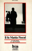 Il fu Mattia Pascal (dal romanzo di Luigi Pirandello) di Tullio Kezich edito da Officina
