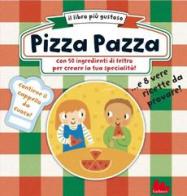 Pizza pazza di Jenny Broom, Stephen Barker edito da Gallucci