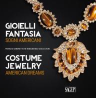 Gioielli fantasia. Sogni americani-Costume jewelry. American dreams. Ediz. bilingue edito da SAGEP