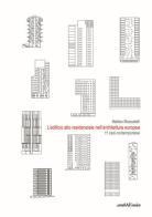 L' edificio alto residenziale nell'architettura europea. 11 casi contemporanei. di Matteo Moscatelli edito da Araba Fenice