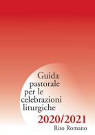 Guida pastorale per le celebrazioni liturgiche. Rito romano 2020-2021 edito da Centro Ambrosiano