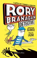 Rory Branagan, detective. I cattivi se li mangia a colazione. Ediz. illustrata di Andrew Clover edito da HarperCollins Italia