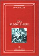Roma: splendori e miserie di Charles Dickens edito da Guida