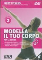 Modella il tuo corpo. Per la donna. DVD vol.2 edito da EXA Media