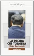La Destra che tornerà (dopo Berlusconi) di Fabio Torriero edito da Pagine
