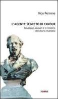 L' agente segreto di Cavour. Giuseppe Massari e il mistero del diario mutilato di Nico Perrone edito da Palomar