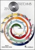 Zen stretching. Con carte di Silvia Marchesa Rossi edito da Il Castello