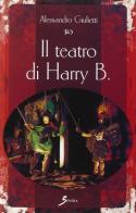 Il teatro di Harry B. di Alessandro Giulietti edito da Sovera Edizioni