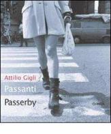 Attilio Gigli. Passanti-Passerby edito da Charta