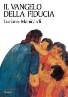 Il Vangelo della fiducia di Luciano Manicardi edito da Qiqajon