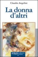La donna d'altri di Claudio Angelini edito da Graus Edizioni