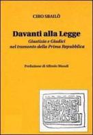 Davanti alla legge. Giustizia e giudici nel tramonto della prima Repubblica di Ciro Sbailò edito da Marco Valerio