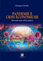 Pandemie e crisi economiche. Dal mondo antico all'età moderna di Giuseppe Lauriello edito da Giuseppe De Nicola