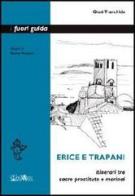 Erice e Trapani. Itinerari tra sacre prostitute e marinai di Giusi Tranchida edito da Ali&No