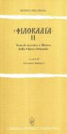 Filocalia. Testi di ascetica e mistica della Chiesa orientale vol.2 edito da Libreria Editrice Fiorentina