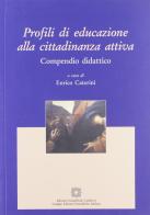 Profili di educazione alla cittadinanza attiva di Enrico Caterini edito da Edizioni Scientif. Calabresi