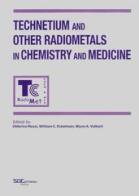 Technetium and other radiometals in chemistry and medicine edito da S.G.E.