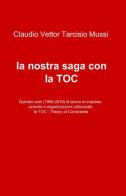 La nostra saga con la TOC di Claudio V. T. Mussi edito da ilmiolibro self publishing