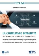 La Compliance integrata tra norma UNI 11961:2024 e Modelli 231. Strumento pratico per le aziende e gli organismi di vigilanza. Nuova ediz. di Alessandro Foti, Roberto Fiore edito da EPC