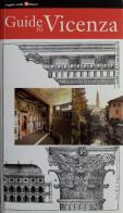 Guide to Vicenza. Ediz. italiana e inglese di Angelo Colla edito da Angelo Colla Editore