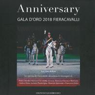 Anniversary. Gala d'oro 2018 Fieracavalli. Ediz. illustrata di Nico Belloni edito da Equilibrando
