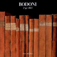 Bodoni 1740-1813. Ediz. illustrata