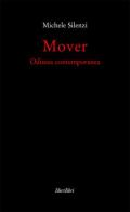 Mover. Odissea contemporanea di Michele Silenzi edito da Liberilibri