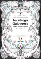 La strega Gulpegera e altre storie di paura. Ediz. multilingue di Gabriella Maffia edito da Officina della Narrazione