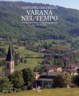 Varana nel tempo. Ediz. illustrata di Gian Luigi Giacobazzi edito da Incontri Editrice