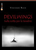Devilwings. Sulla rotta per le tenebre di Vincenzo Raco edito da Youcanprint
