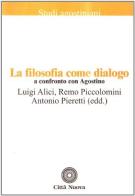 La filosofia come dialogo. A confronto con Agostino edito da Città Nuova