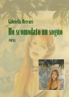 Ho scomodato un sogno di Gabriella Mercuri edito da Youcanprint