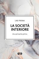 La società interiore. Una spiritualità politica di Lino Prenna edito da AVE