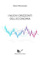 I nuovi orizzonti dell'economia di Oreste Mastronardi edito da Nuova Cultura