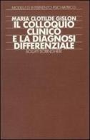 Il colloquio clinico e la diagnosi differenziale di Maria Clotilde Gislon edito da Bollati Boringhieri