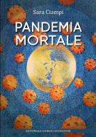 Pandemia mortale di Sara Ciampi edito da Editoriale Giorgio Mondadori