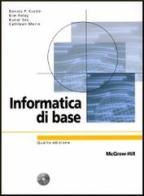 Informatica di base. Con CD-ROM di Dennis P. Curtin edito da McGraw-Hill Education