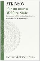 Per un nuovo welfare state. La proposta reddito minimo/imposta unica di Anthony B. Atkinson edito da Laterza