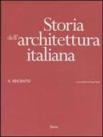 Storia dell'architettura italiana. Il Seicento. Ediz. illustrata edito da Mondadori Electa