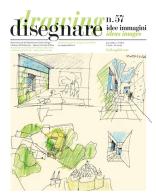 Disegnare. Idee, immagini. Ediz. italiana e inglese (2018) vol.57 edito da Gangemi Editore