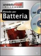 Metodo per batteria. Con CD. Con DVD di Denis Roux, Silvio Biello edito da Carisch