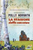 La stagione delle conserve di Polly Horvath edito da Piemme