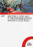 Ricerca visuale e trasformazioni socio-culturali di Annalisa Frisina edito da UTET Università