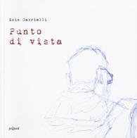 Ezio Gabrielli. Punto di vista edito da Pequod