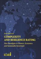 Complexity and resilience rating. New paradigms in finance, economics and sustainable investment di Jacek Marczyk edito da Edizioni del Faro