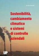 Sostenibilità, cambiamento climatico e sistemi di controllo aziendali di Emilio Passetti edito da Padova University Press