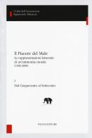 Il piacere del male. Le rappresentazioni letterarie di un'antinomia morale (1500-2000) edito da Pacini Editore