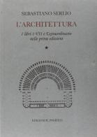 L' architettura: i libri 1º e 7º. Extraordinario nelle prime edizioni di Sebastiano Serlio edito da Il Polifilo