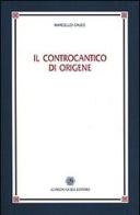 Il controcantico di Origene di Marcello Caleo edito da Guida
