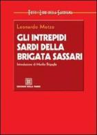 Gli intrepidi sardi della brigata Sassari di Leonardo Motzo edito da Edizioni Della Torre